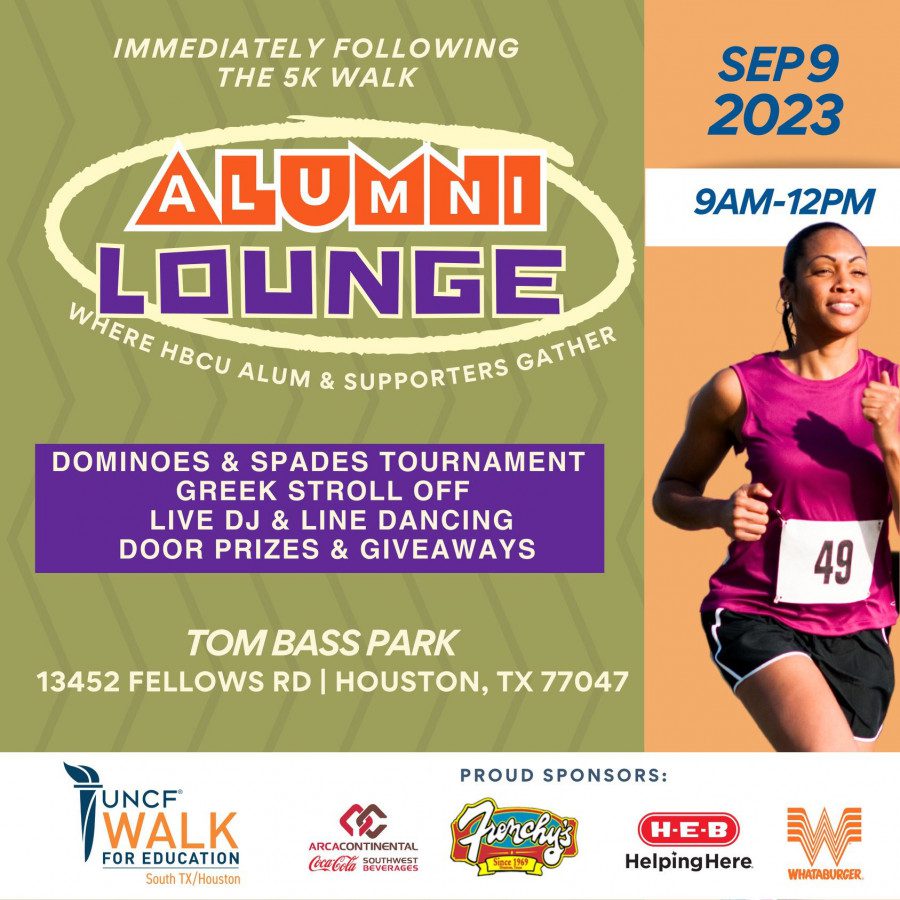 Alumni Lounge| Immediately Following the 5k Walk| Where HBCU Alum & Supporters Gather |Dominoes & Spades Tournament, free stroll off, live DJ & line dancing, door prizes & giveaways| Tom Bass Park | 13452 Fellows RD| Houston, TX 77047| Sep 9 9am-12pm| Sponsors, UNCF Walk For Education South TX/Houston, Arca Continental, Frenchy's, HEB Helping Here, Whataburger