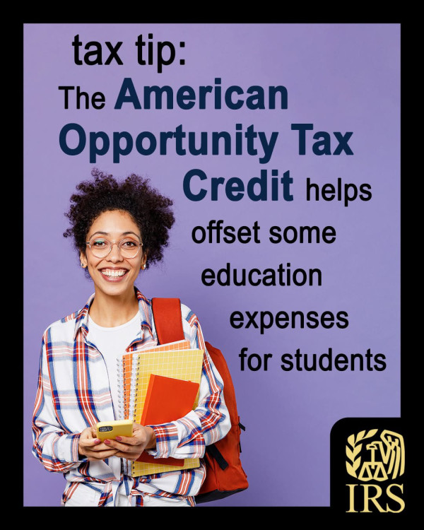 Infographic from the IRS with a Black student holding a backpack and folders. Purple background with text that reads: "tax tip: The American Opportunity Tax Credit helps offset some education expenses for students" with the IRS logo in the bottom right.