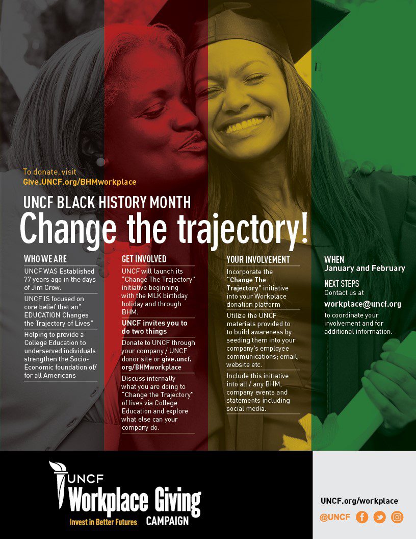 UNCF Black History Month| Change the trajectory | UNCF Workplace giving campaign ? To donate visit give.uncf.org/BHMworkplace