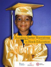 Building Better Narratives in Black Education report cover