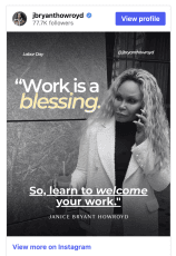Janice Bryant Howroyd became the first African American woman to build and operate a billion-dollar company. Graphic from her Instagram account shows her on the phone in a white blazer with "Work is a blessing" overlaid. And beneath her underlined it says "So, learn to welcome your work."