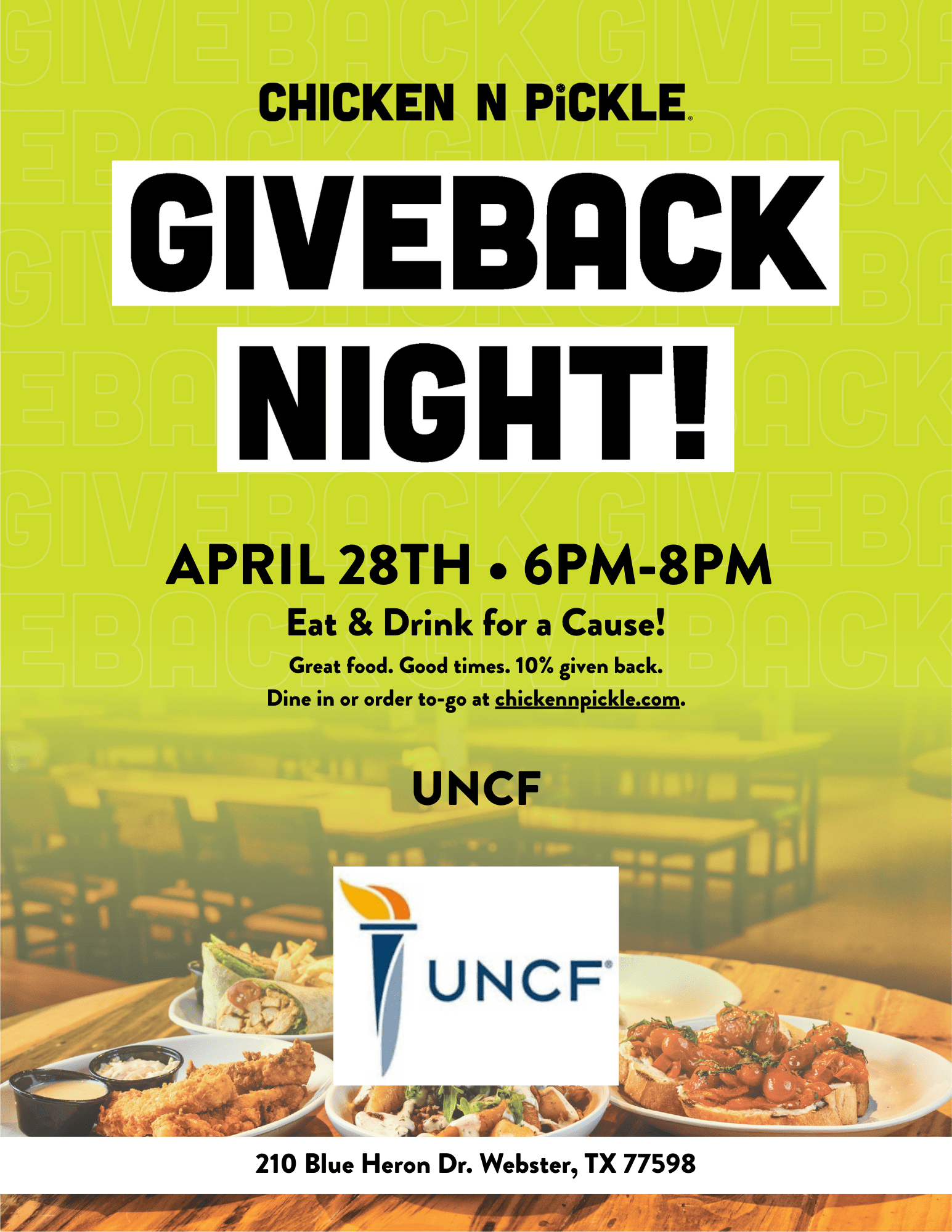 Chicken N Pickle | Giveback Night| April 28th | 6pm-8pm| Eat and drink for a cause | Great Food. Good Cause |10% given back| Dine in order order to go chickenpickle.com| UNCF| 210 Blue Heron Dr. Webster, TX 77598