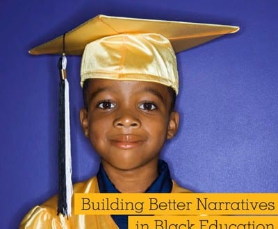 Cover image of Building Better Narratives in Black Education report